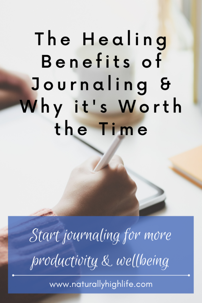 The Healing Benefits of Journaling & Why it’s Worth the Time ...